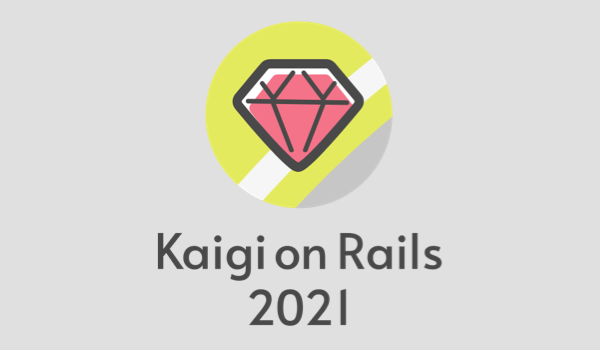 Kaigi on Rails 2021